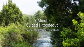5-Minute Hitbodedut for Your Own Prayer In Solitude – 2 – Waters of Eden